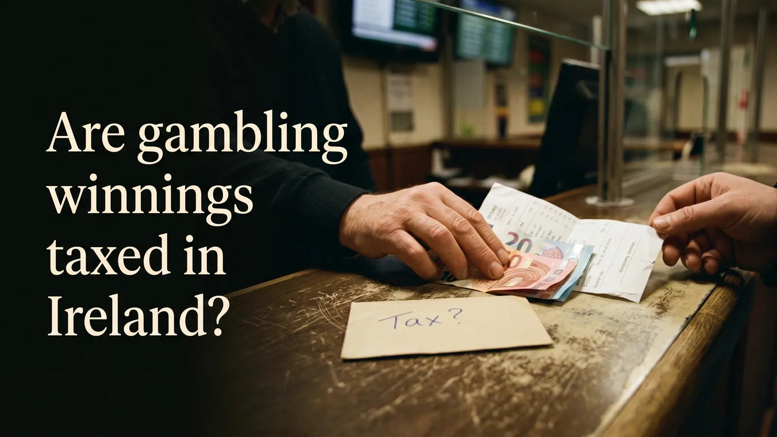 Conceptual gambling payout beside an envelope marked Tax?, illustrating the question of tax on Irish winnings.